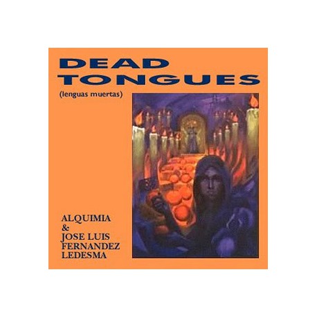 Alquimia & Jose Luis Fernandez Ledesma ‎– Dead Tongues (Lenguas Muertas)