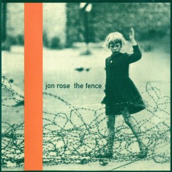 Jon Rose ‎– The Fence