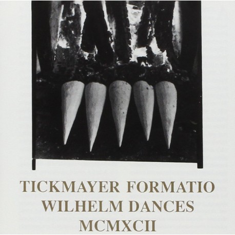 Tickmayer Formatio ‎– Wilhelm Dances MCMXCII