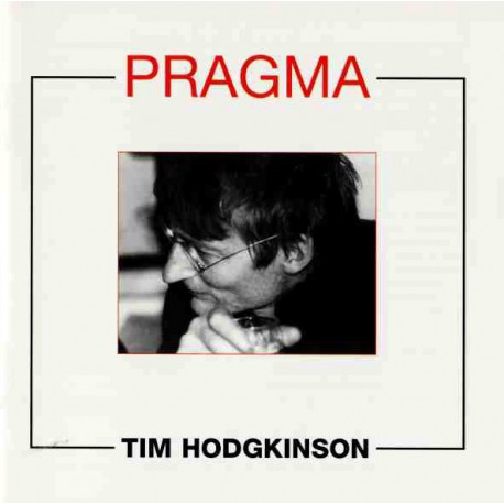 Tim Hodgkinson ‎– Pragma