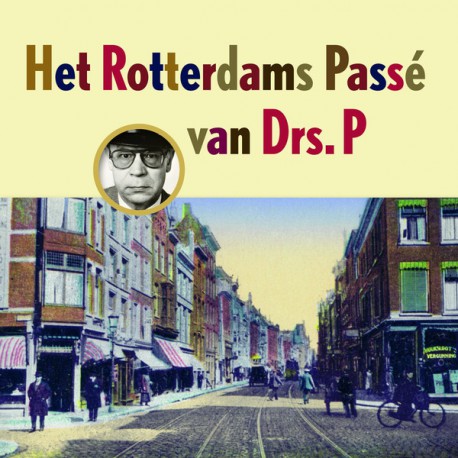 Drs. P, Various ‎– Het Rotterdams Passé Van Drs. P