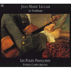 Jean-Marie Leclair - Les Folies Françoises, Patrick Cohën-Akenine ‎– Le Tombeau