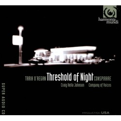 Tarik O'Regan - Conspirare, Craig Hella Johnson, Company Of Voices ‎– Threshold Of Night (SACD)