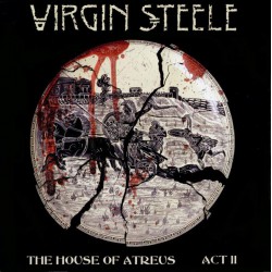 Virgin Steele ‎– The House Of Atreus - Act II