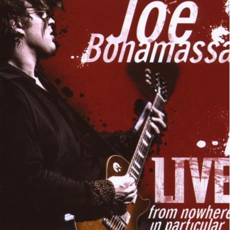 Joe Bonamassa ‎– Live From Nowhere In Particular