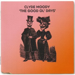 Clyde Moody ‎– The Good Ol' Days
