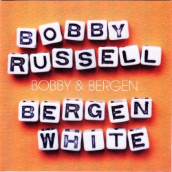 Bobby Russell & Bergen White ‎– Bobby & Bergen