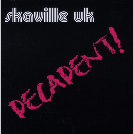 Skaville UK ‎– Decadent!