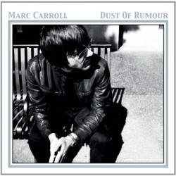 Marc Carroll ‎– Dust Of Rumour