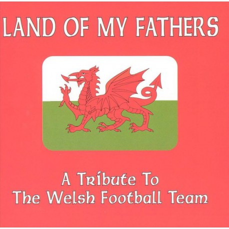 Various - Land of My Fathers: A Tribute to the Welsh Football Team