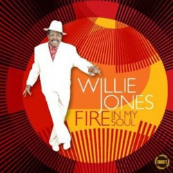 Willie Jones  ‎– Fire In My Soul