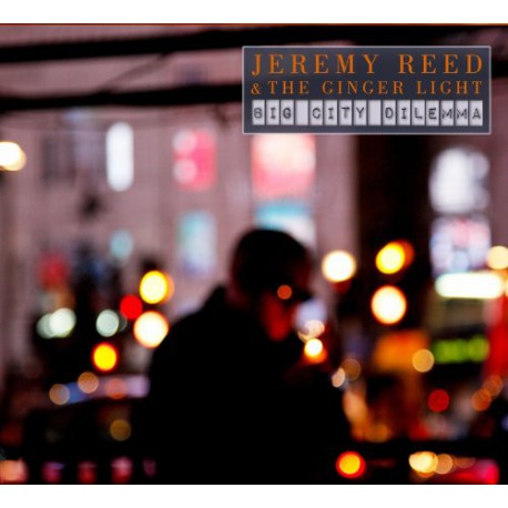 Jeremy Reed & The Ginger Light ‎– Big City Dilemma