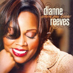 Dianne Reeves ‎– When You Know