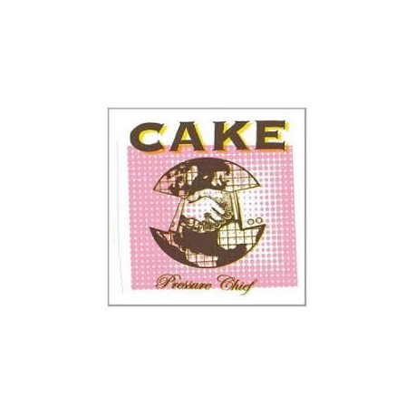Cake ‎– Pressure Chief