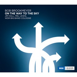 Bob Brookmeyer, Jim Hall, Mel Lewis, WDR Big Band Cologne ‎– On The Way To The Sky