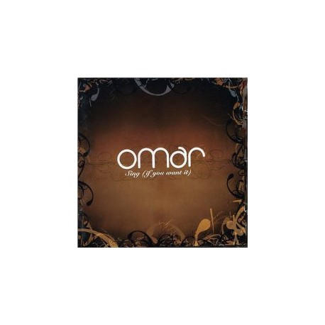 Omar ‎– Sing (If You Want It)
