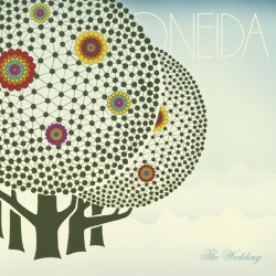Oneida ‎– The Wedding
