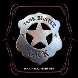 Tank Buster Jack ‎– Rock'n'roll never dies