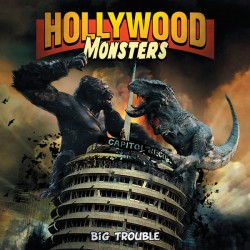 Hollywood Monsters ‎– Big Trouble