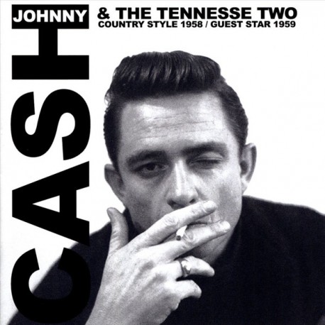 Johnny Cash & The Tennessee Two ‎– Country Style 1958 / Guest Star 1959