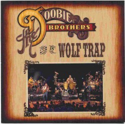 The Doobie Brothers ‎– Live at Wolf Trap