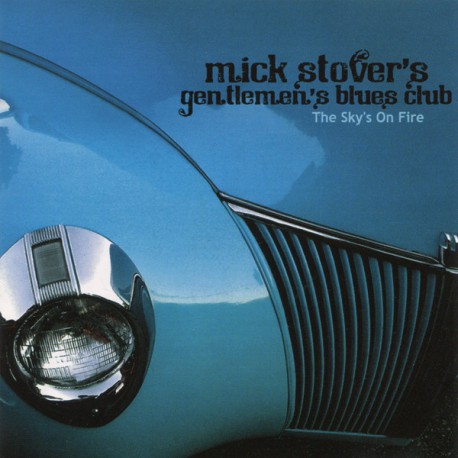 Mick Stover's Gentlemen's Blues Club ‎– The Sky's On Fire