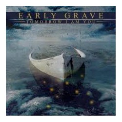 Early Grave ‎– Tomorrow I Am You
