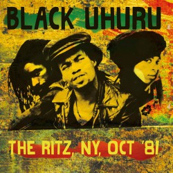 Black Uhuru ‎– The Ritz, NY, Oct '81