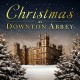 Various ‎– Christmas At Downton Abbey