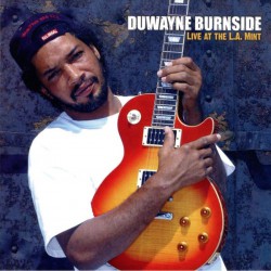 Duwayne Burnside ‎– Live At The L.A. Mint