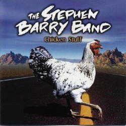 Stephen Barry Band - Chicken Stuff