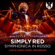 Simply Red ‎– Symphonica In Rosso (Live At Ziggo Dome, Amsterdam)