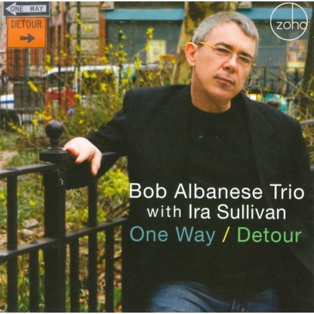 Bob Albanese Trio - One Way/Detour
