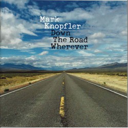 Mark Knopfler ‎– Down The Road Wherever
