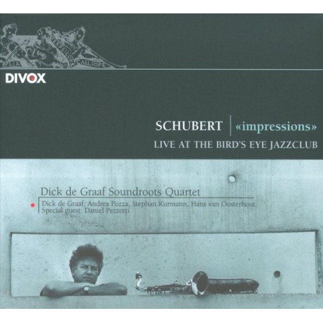 Dick De Graaf Soundroots Quartet ‎– Schubert Impressions - Live At The Bird's Eye Jazzclub