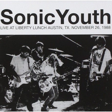 Sonic Youth ‎– Live At Liberty Lunch Austin, Tx.