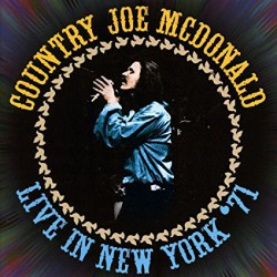 Country Joe McDonald - Live In New York '71