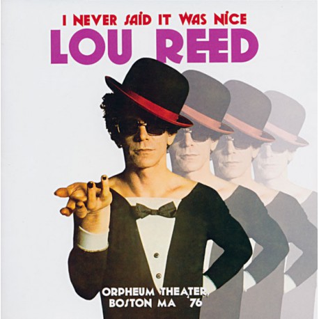 Lou Reed ‎– I Never Said It Was Nice