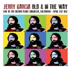Jerry Garcia, Old & In The Way ‎– Live At The Record Plant Sausalito, California - April 21st 1973