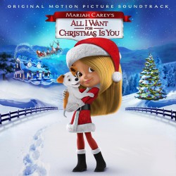 Mariah Carey's All I Want For Christmas Is You (Original Motion Picture Soundtrack)