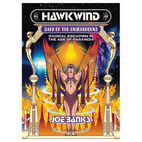 Hawkwind - Days Of The Underground: Radical Escapism in the Age Of Paranoia