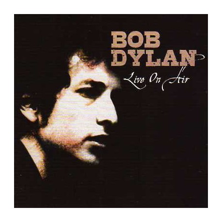 Bob Dylan ‎– Live On Air