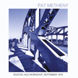 Pat Metheny ‎– Boston Jazz Workshop, September 1976