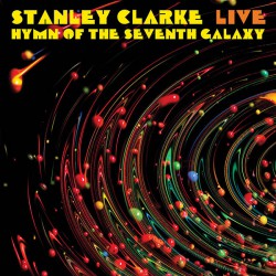 Stanley Clarke  Live -  Hymn Of The Seventh Galaxy