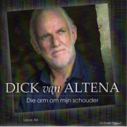 Dick van Altena - Die Arm Om Mijn Schouder