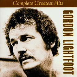 Gordon Lightfoot - Complete Greatest Hits